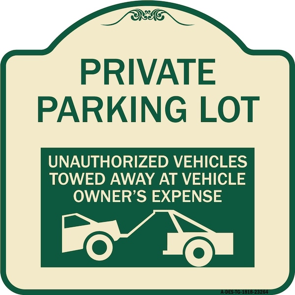 Private Parking Lot Unauthorized Vehicles Towed Owner Expense Alum Sign, 18" L, 18" H, TG-1818-23264